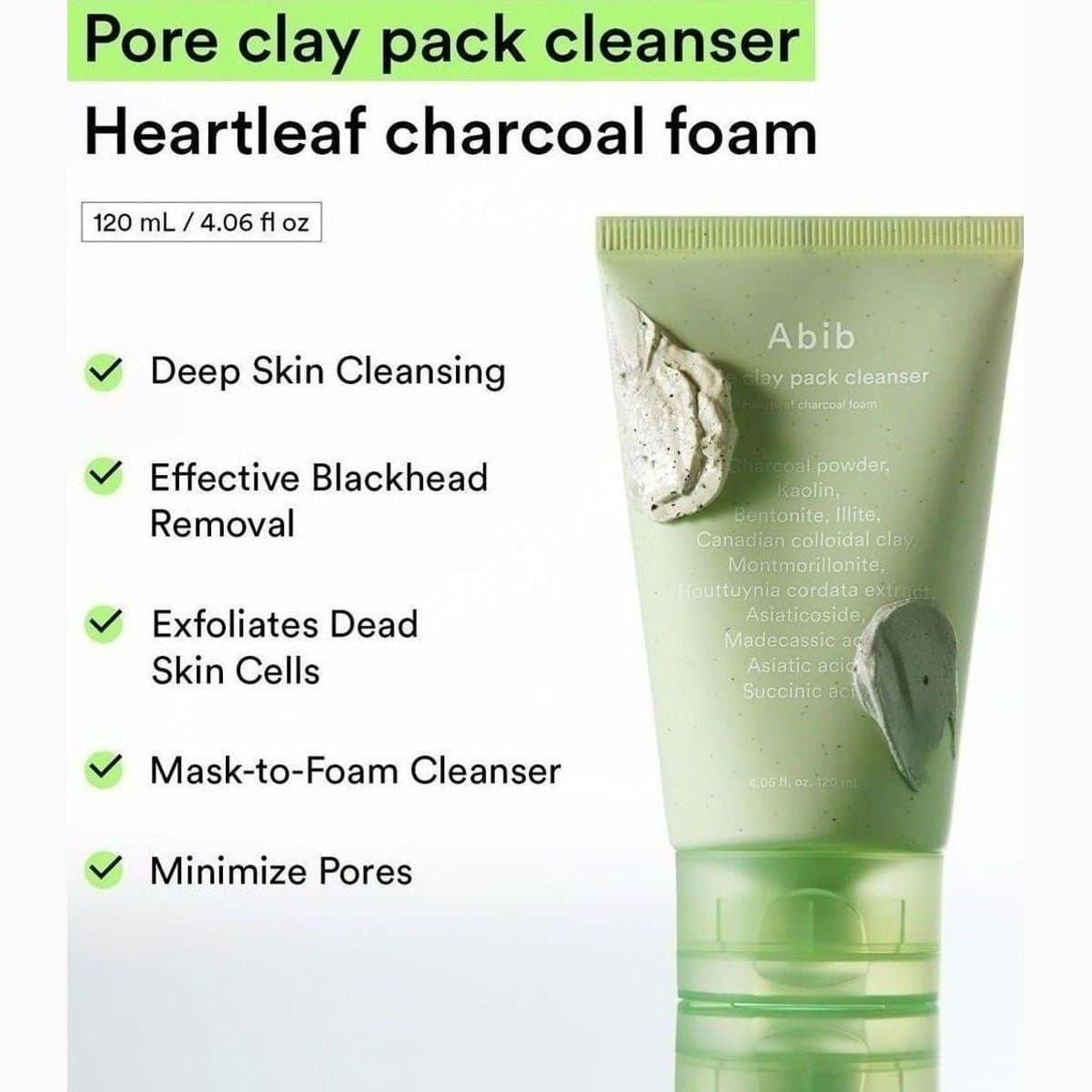 Abib Pore clay pack cleanser 
Heartleaf charcoal foam